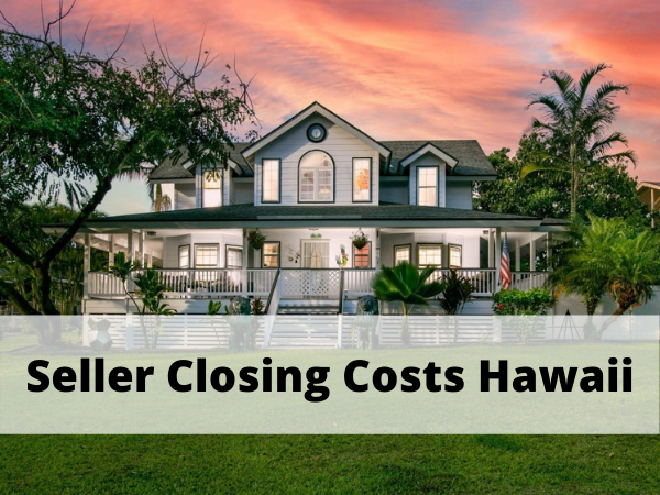 seller closing costs hawaii